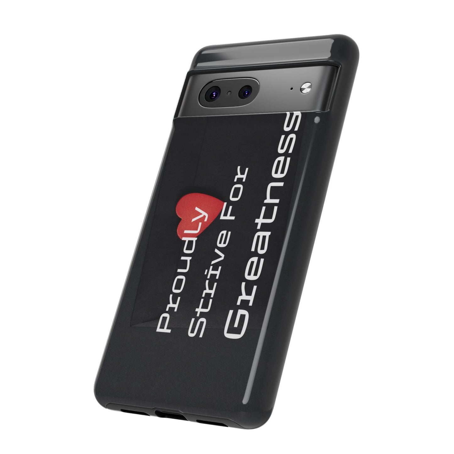 Proudly Strive For Greatness - Tough Case for iPhone, Samsung, and Google Pixel (Free Shipping)