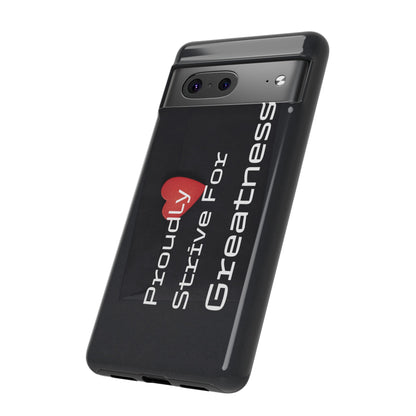 Proudly Strive For Greatness - Tough Case for iPhone, Samsung, and Google Pixel (Free Shipping)