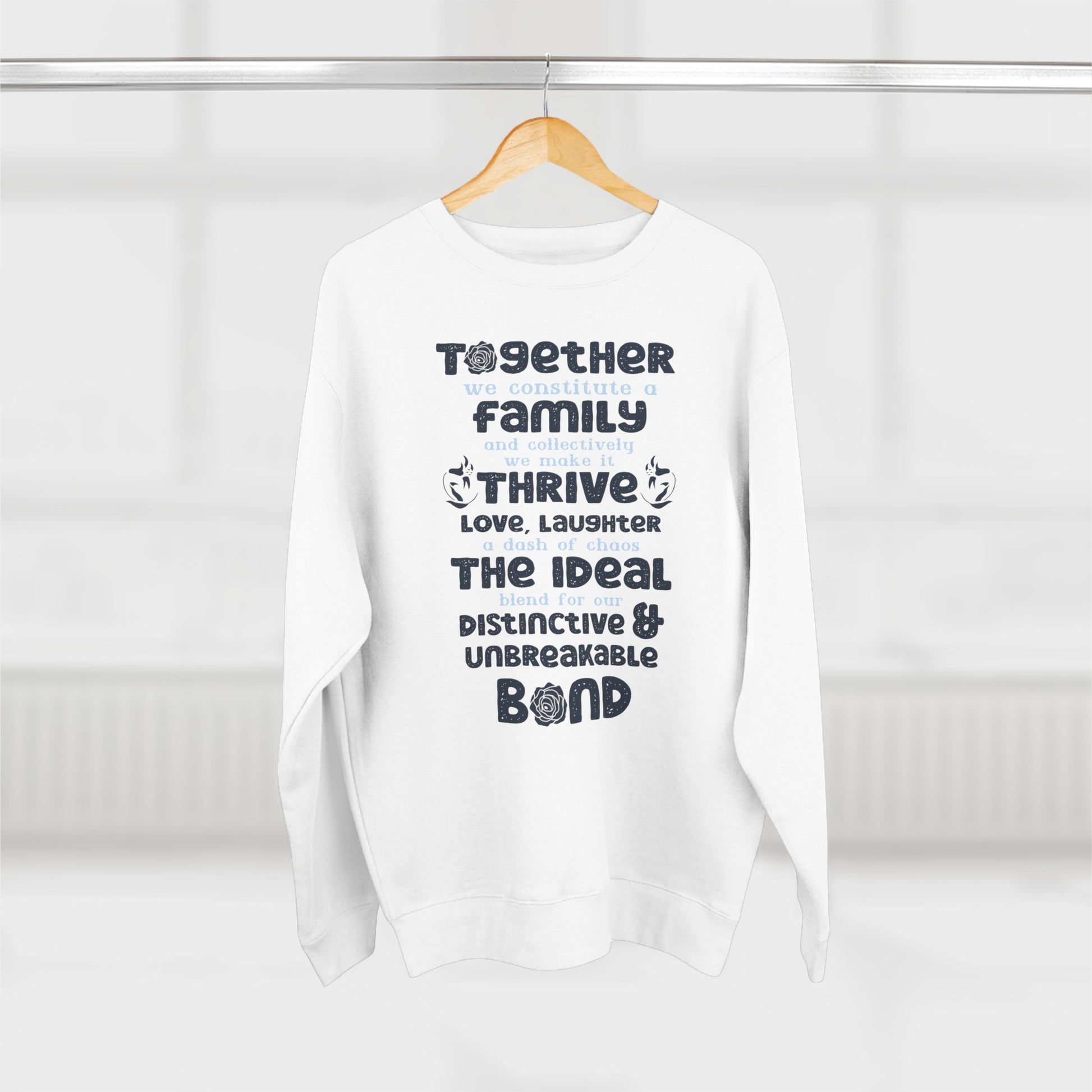 Multiple Sizes And Typography Design Based On The Quote Related To Family Bonding View of Product Comfort and Style - Unisex Crewneck Sweatshirt With White, Heather Grey Charcoal Heather, Oatmeal Heather And Royal Blue Color