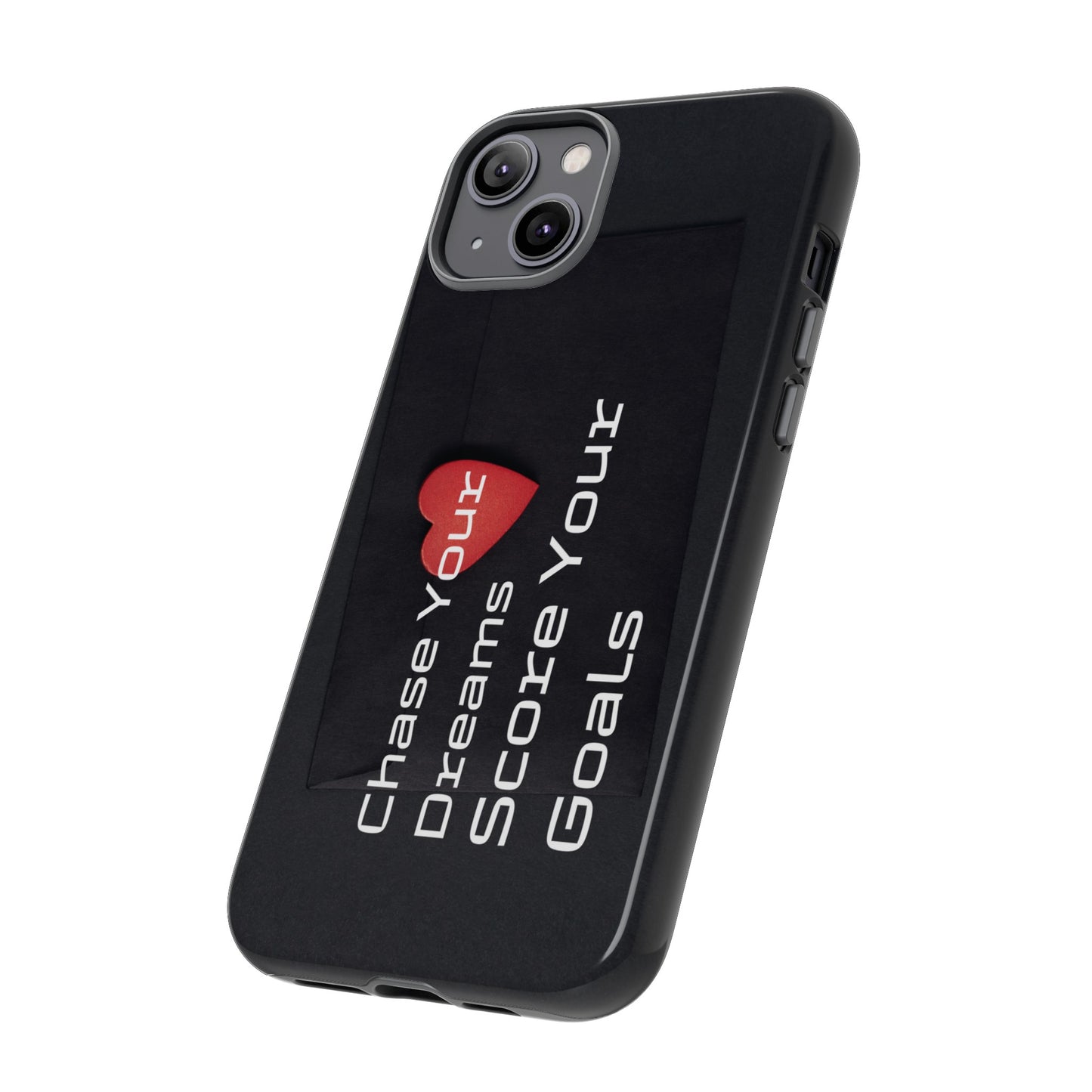 Chase Your Dreams, Score Your Goals - Tough Case for iPhone, Samsung, and Google Pixel (Free Shipping)