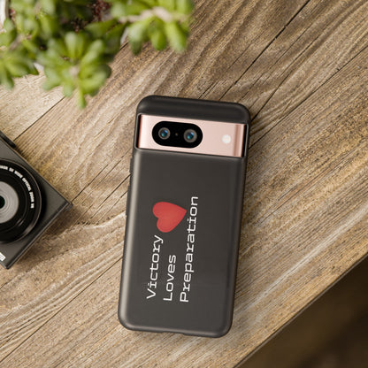 Victory Loves Preparation - Tough Case for iPhone, Samsung, and Google Pixel (Free Shipping)