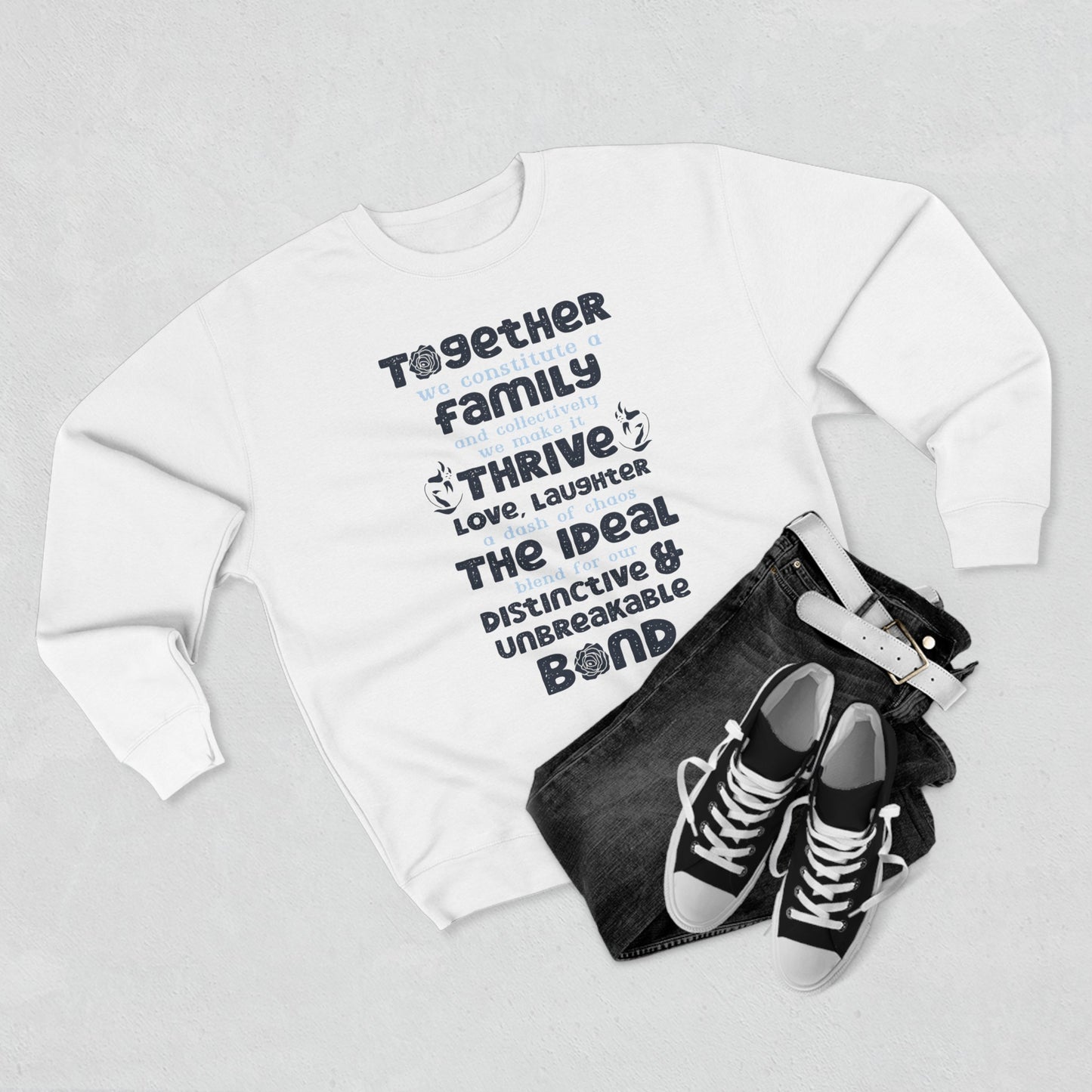 Multiple Sizes And Typography Design Based On The Quote Related To Family Bonding View of Product Comfort and Style - Unisex Crewneck Sweatshirt With White, Heather Grey Charcoal Heather, Oatmeal Heather And Royal Blue Color