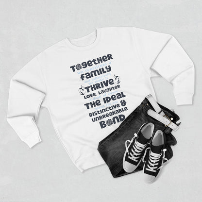 Multiple Sizes And Typography Design Based On The Quote Related To Family Bonding View of Product Comfort and Style - Unisex Crewneck Sweatshirt With White, Heather Grey Charcoal Heather, Oatmeal Heather And Royal Blue Color