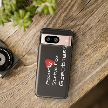 Proudly Strive For Greatness - Tough Case for iPhone, Samsung, and Google Pixel (Free Shipping)