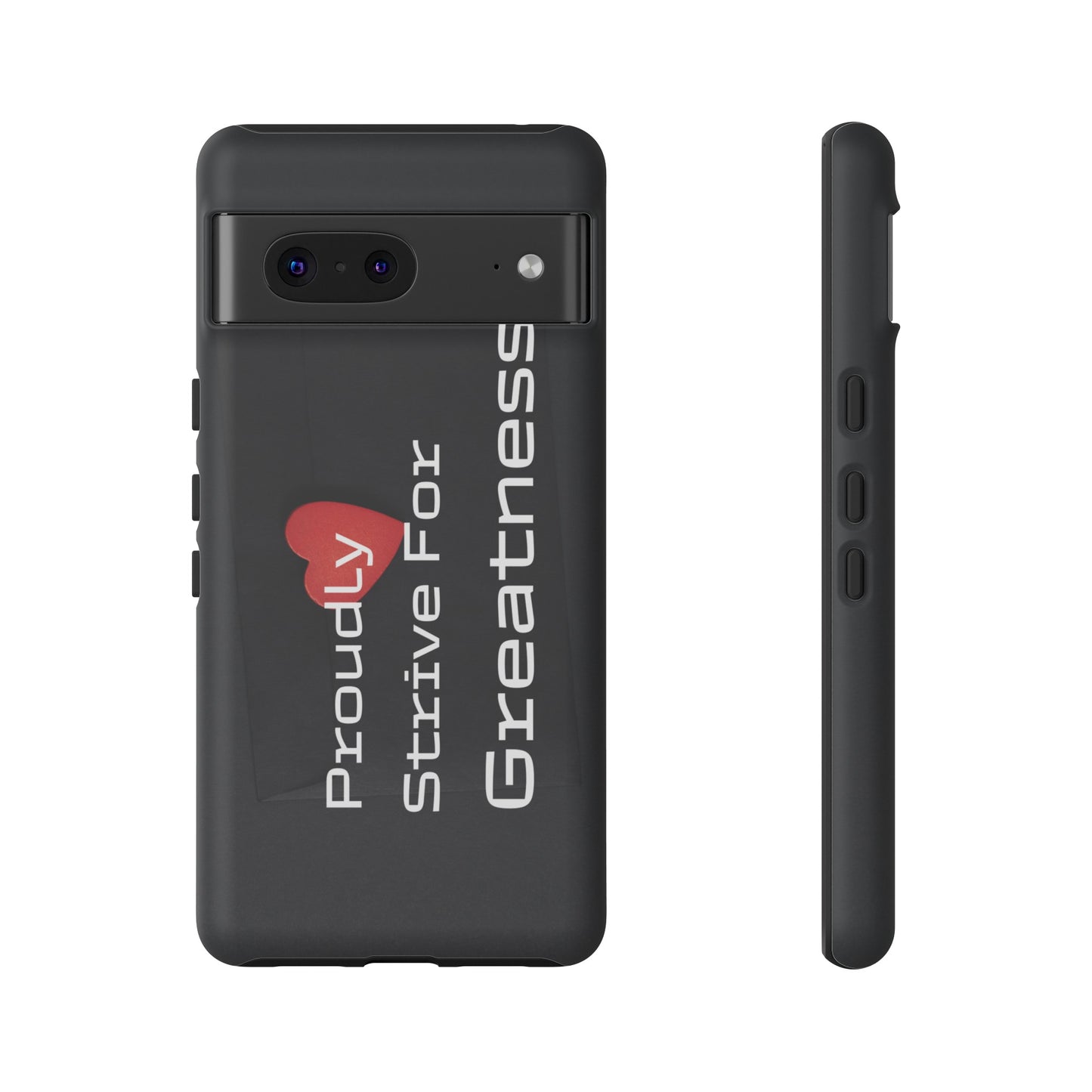 Proudly Strive For Greatness - Tough Case for iPhone, Samsung, and Google Pixel (Free Shipping)