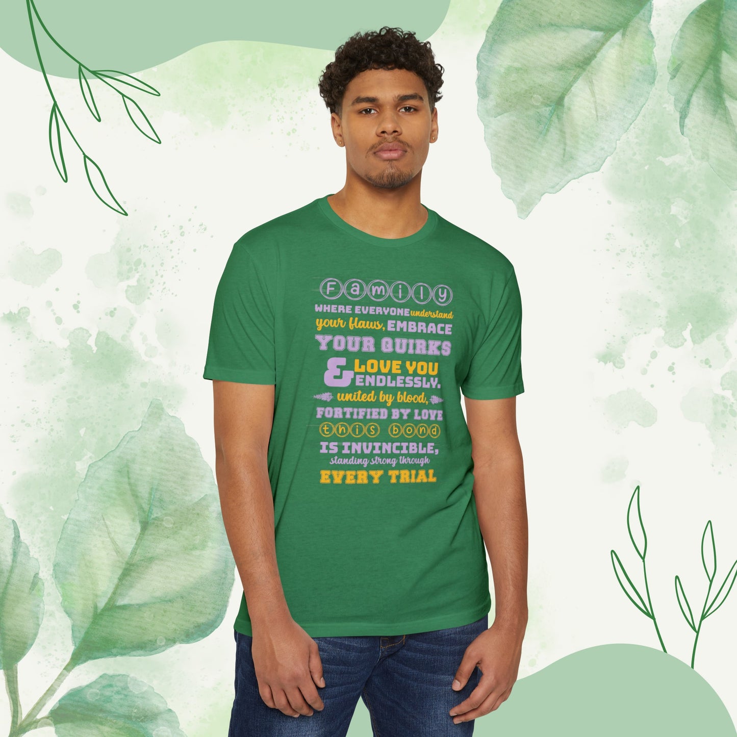 "Explore the Embrace Unconditional Love With Unisex CVC Jersey T-shirt in different hues and sizes, featuring a typography design that beautifully illustrates the profound connection and love within families."