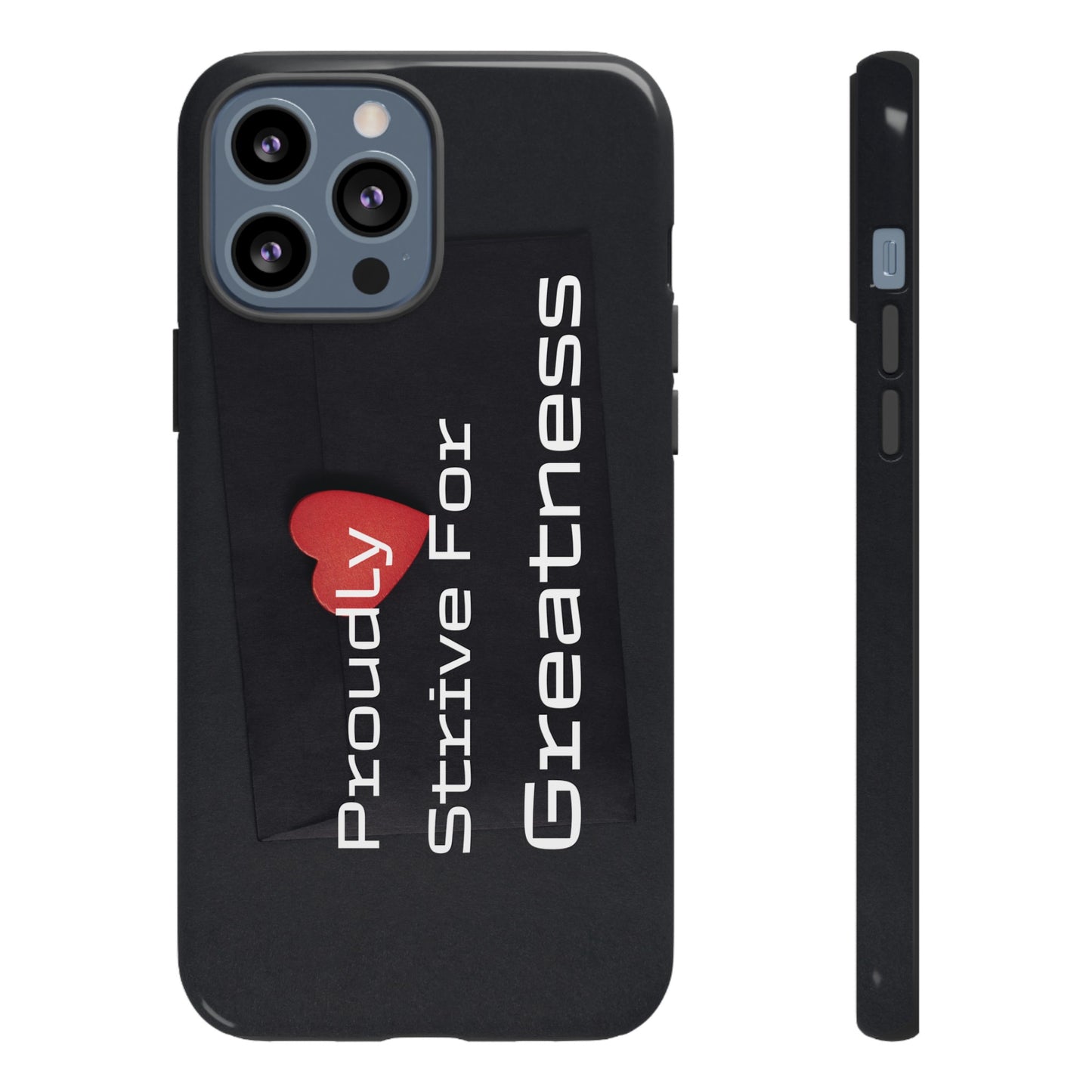 Proudly Strive For Greatness - Tough Case for iPhone, Samsung, and Google Pixel (Free Shipping)