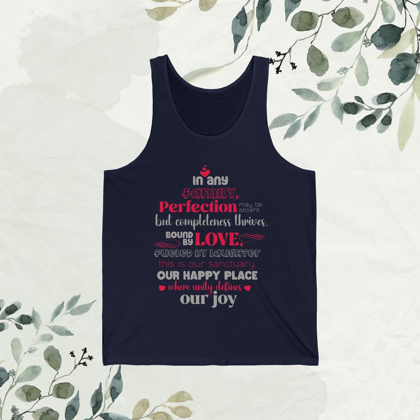 Navy And Front View Of Unisex Jersey Tank Top with Typography Design: 'In Any family, perfection may be absent, but completeness thrives. Bound by love, fueled by laughter – this is our sanctuary, our happy place where unity defines our joy