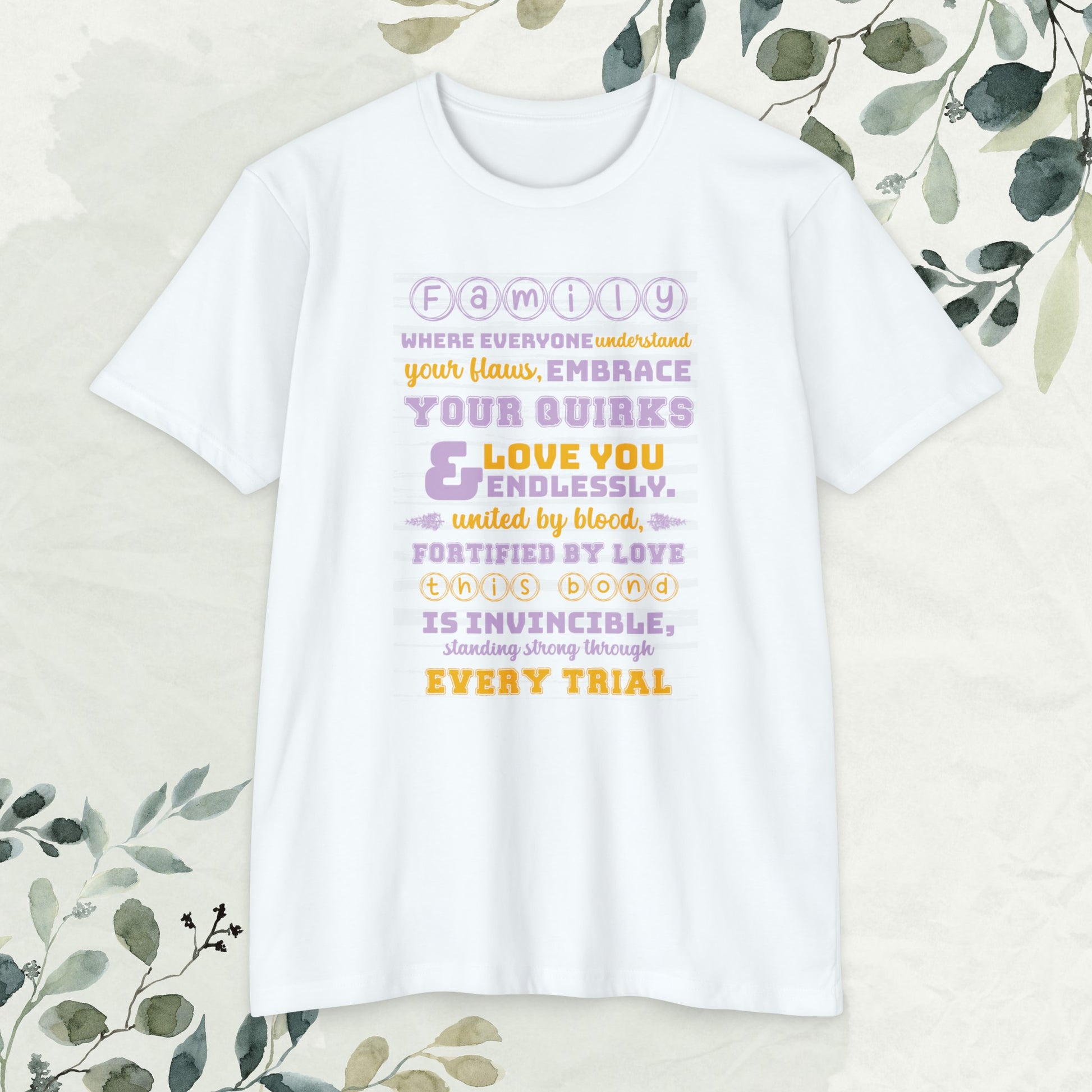 "Explore the Embrace Unconditional Love With Unisex CVC Jersey T-shirt in different hues and sizes, featuring a typography design that beautifully illustrates the profound connection and love within families."