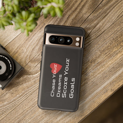 Chase Your Dreams, Score Your Goals - Tough Case for iPhone, Samsung, and Google Pixel (Free Shipping)