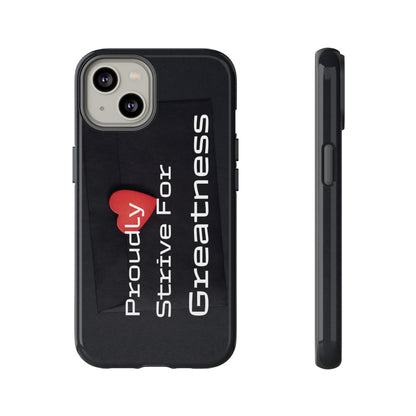 Proudly Strive For Greatness - Tough Case for iPhone, Samsung, and Google Pixel (Free Shipping)