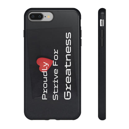 Proudly Strive For Greatness - Tough Case for iPhone, Samsung, and Google Pixel (Free Shipping)