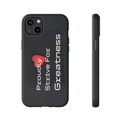 Proudly Strive For Greatness - Tough Case for iPhone, Samsung, and Google Pixel (Free Shipping)