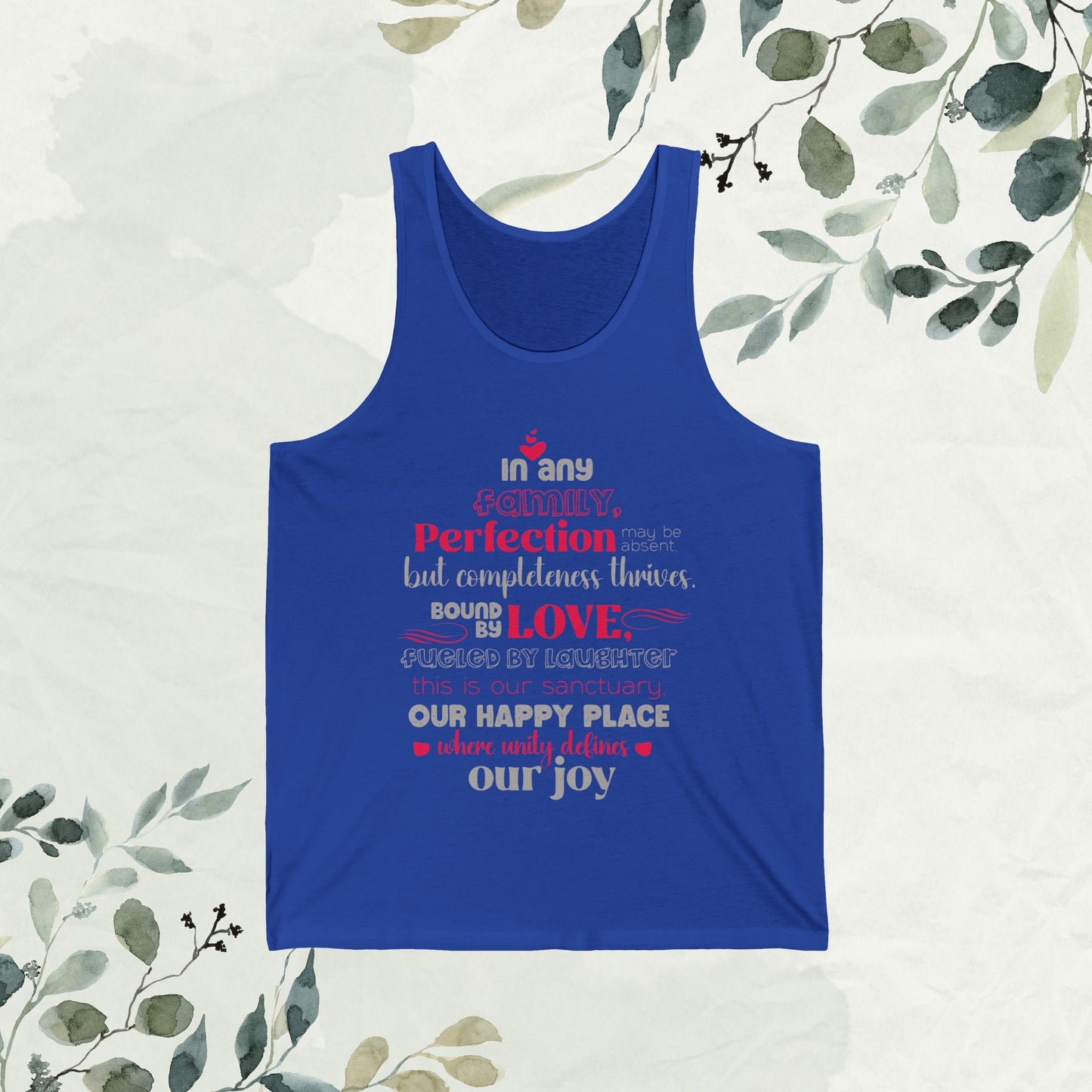 True Royal And Front View Of Unisex Jersey Tank Top with Typography Design: 'In Any family, perfection may be absent, but completeness thrives. Bound by love, fueled by laughter – this is our sanctuary, our happy place where unity defines our joy