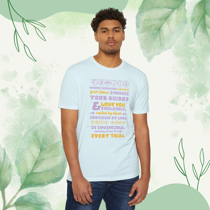 "Explore the Embrace Unconditional Love With Unisex CVC Jersey T-shirt in different hues and sizes, featuring a typography design that beautifully illustrates the profound connection and love within families."