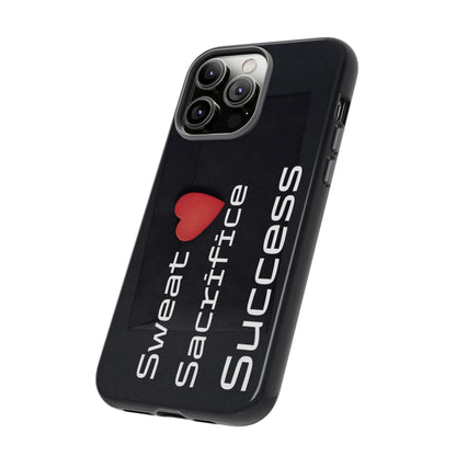 Sweat, Sacrifice, Success - Tough Case for iPhone, Samsung, and Google Pixel (Free Shipping)