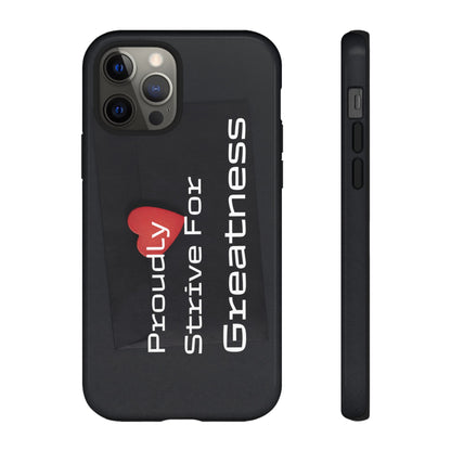 Proudly Strive For Greatness - Tough Case for iPhone, Samsung, and Google Pixel (Free Shipping)