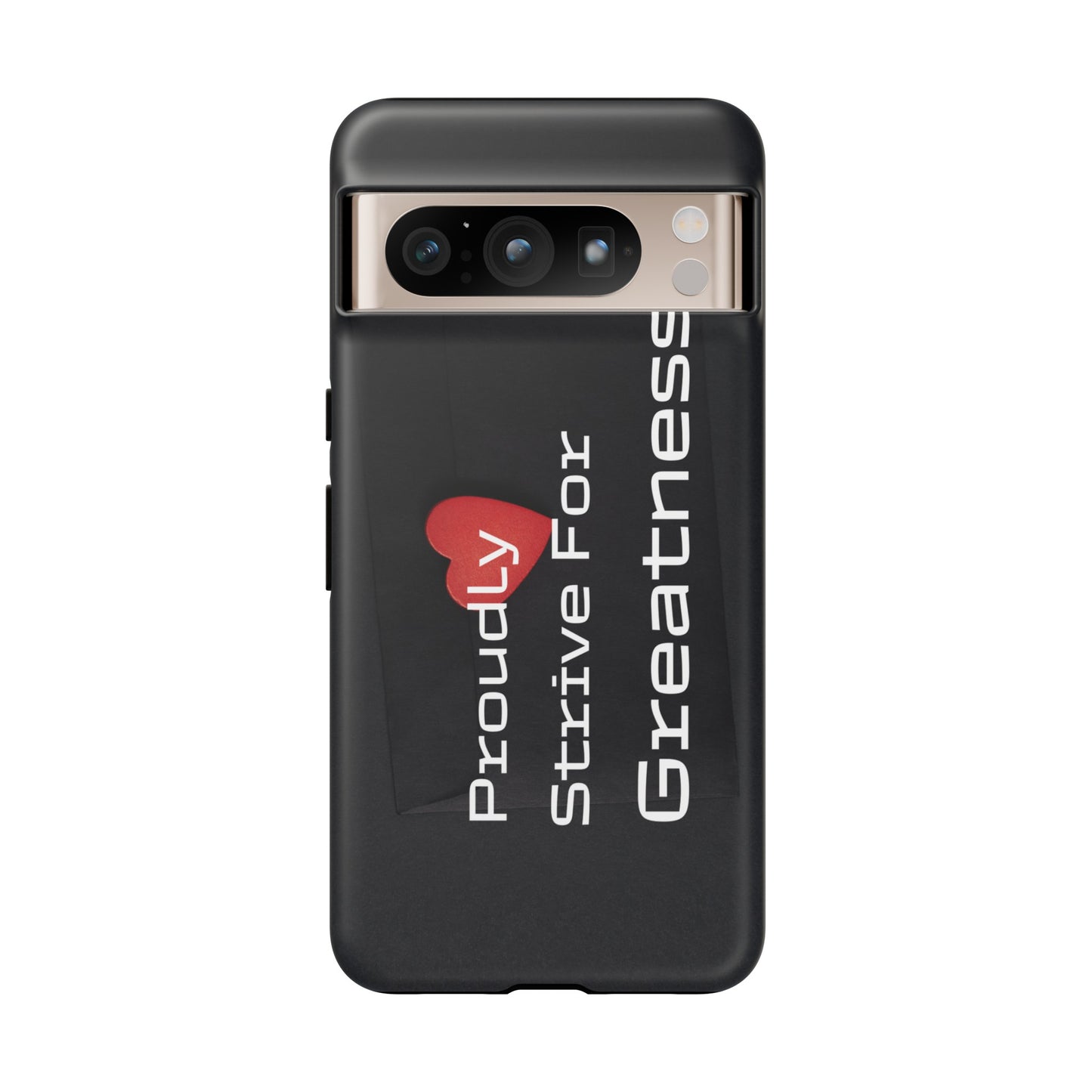 Proudly Strive For Greatness - Tough Case for iPhone, Samsung, and Google Pixel (Free Shipping)