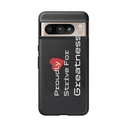 Proudly Strive For Greatness - Tough Case for iPhone, Samsung, and Google Pixel (Free Shipping)