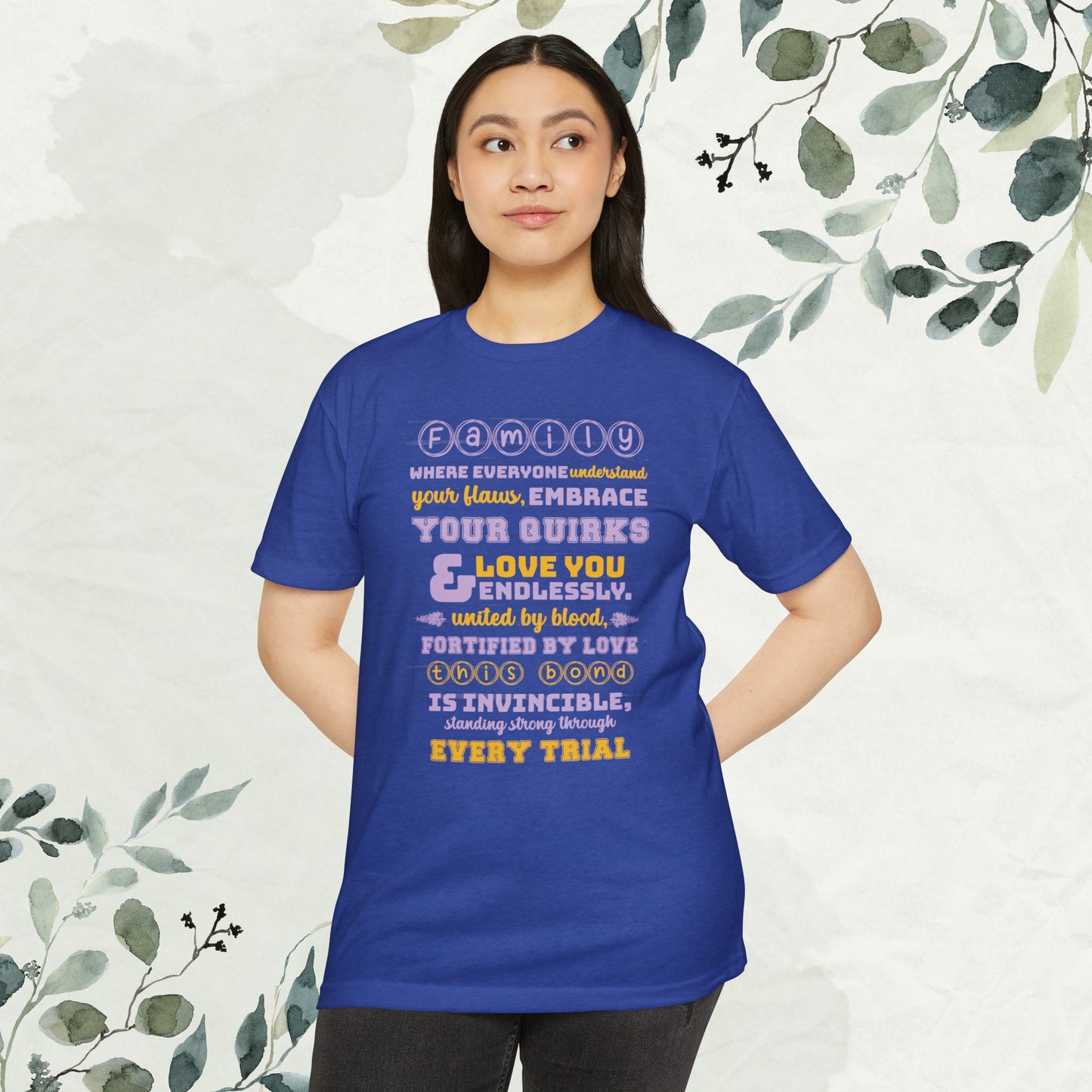 "Explore the Embrace Unconditional Love With Unisex CVC Jersey T-shirt in different hues and sizes, featuring a typography design that beautifully illustrates the profound connection and love within families."