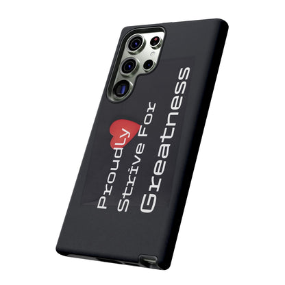 Proudly Strive For Greatness - Tough Case for iPhone, Samsung, and Google Pixel (Free Shipping)