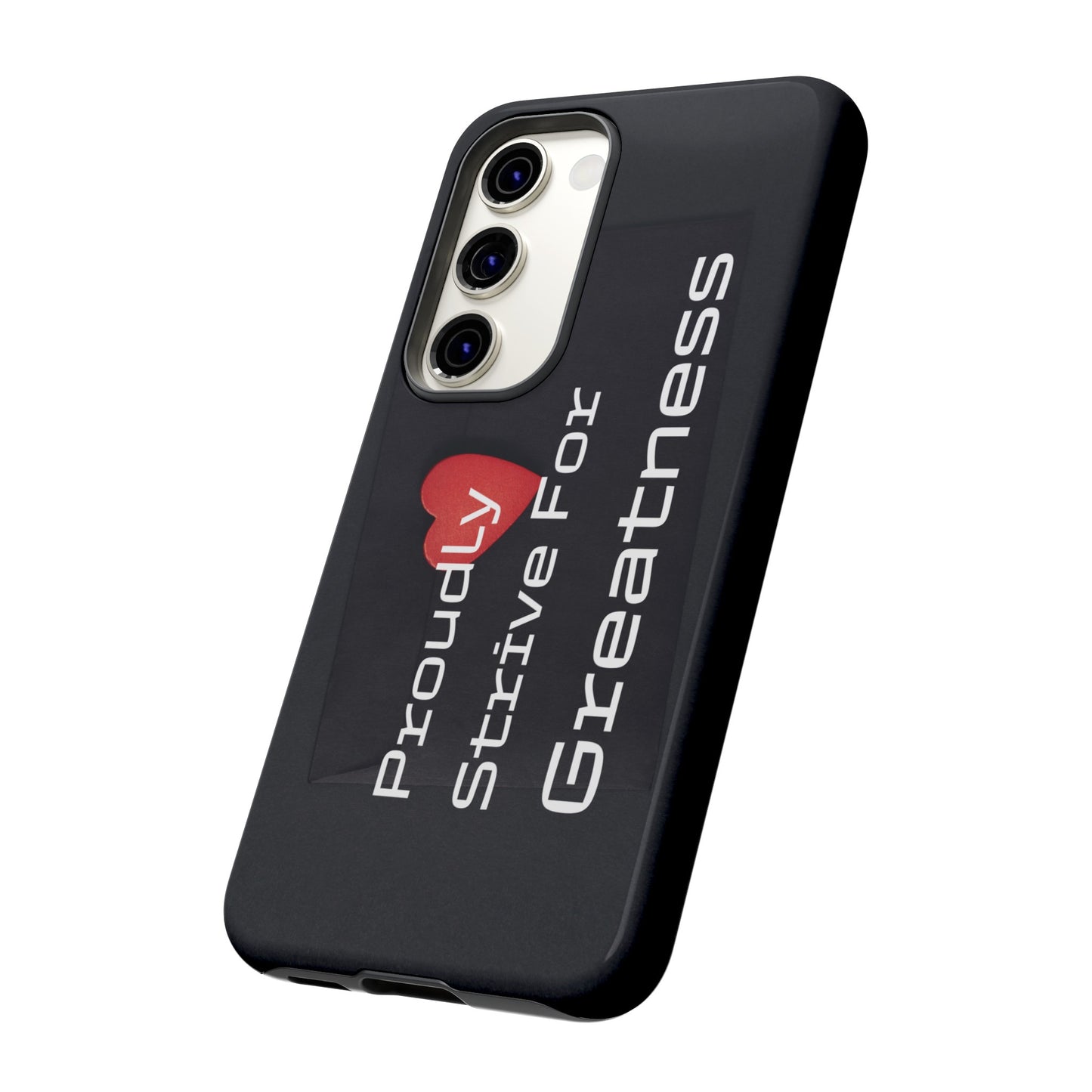 Proudly Strive For Greatness - Tough Case for iPhone, Samsung, and Google Pixel (Free Shipping)