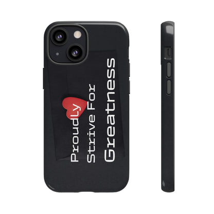 Proudly Strive For Greatness - Tough Case for iPhone, Samsung, and Google Pixel (Free Shipping)