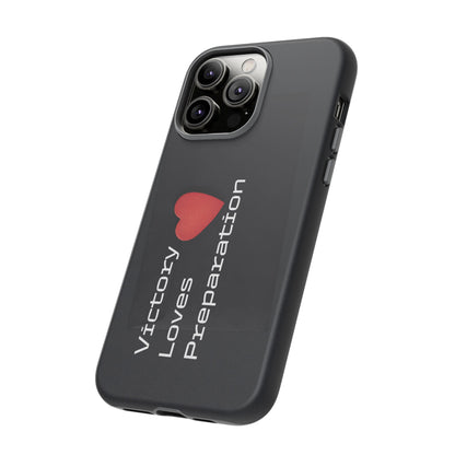 Victory Loves Preparation - Tough Case for iPhone, Samsung, and Google Pixel (Free Shipping)