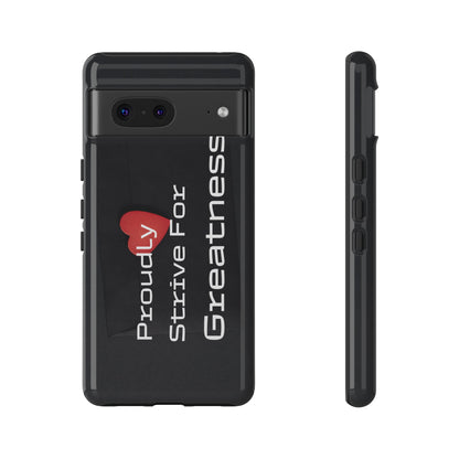 Proudly Strive For Greatness - Tough Case for iPhone, Samsung, and Google Pixel (Free Shipping)