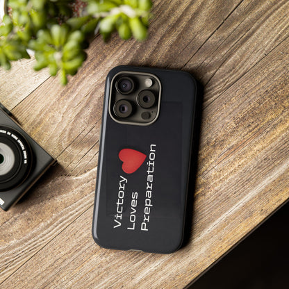 Victory Loves Preparation - Tough Case for iPhone, Samsung, and Google Pixel (Free Shipping)